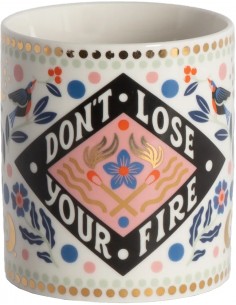 Mug Don't lose your fire -...